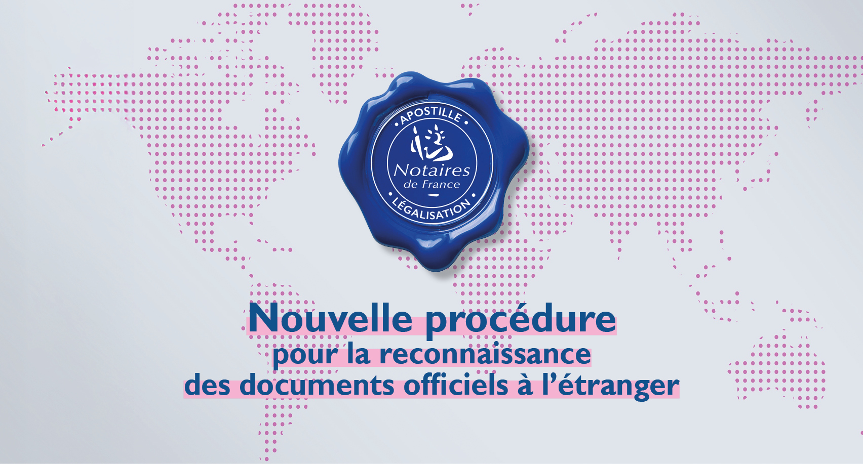 Apostille : nouvelle procédure